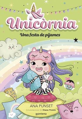 UNICÒRNIA 10. UNA FESTA DE PIJAMES | 9788419975706 | PUNSET, ANA | Llibreria Aqualata | Comprar llibres en català i castellà online | Comprar llibres Igualada