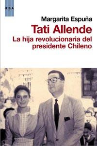 TATI ALLENDE. LA HIJA REVOLUCIONARIA DEL PRESIDENTE CHILENO | 9788498677812 | ESPUÑA, MARGARITA | Llibreria Aqualata | Comprar llibres en català i castellà online | Comprar llibres Igualada