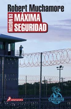 MISION 03. MAXIMA SEGURIDAD (CHERUB) | 9788498381917 | MUCHAMORE, ROBERT | Llibreria Aqualata | Comprar llibres en català i castellà online | Comprar llibres Igualada