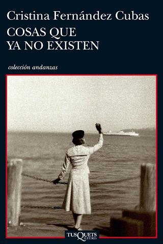 COSAS QUE YA NO EXISTEN (ANDANZAS 745) | 9788483832905 | FERNANDEZ CUBAS, CRISTINA | Llibreria Aqualata | Comprar llibres en català i castellà online | Comprar llibres Igualada