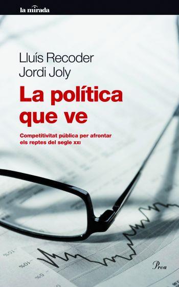 POLITICA QUE VE, LA | 9788475880518 | RECODER, LLUIS / JOLY, JORDI | Llibreria Aqualata | Comprar llibres en català i castellà online | Comprar llibres Igualada