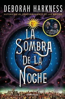 SOMBRA DE LA NOCHE, LA (EL DESCUBRIMIENTO DE LAS BRUJAS 2) | 9788466358231 | HARKNESS, DEBORAH | Llibreria Aqualata | Comprar llibres en català i castellà online | Comprar llibres Igualada