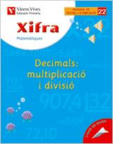 XIFRA 22 DECIMALS: MULTIPLICACIO I DIVISIO | 9788431682811 | FRAILE MARTIN, JAVIER | Llibreria Aqualata | Comprar llibres en català i castellà online | Comprar llibres Igualada