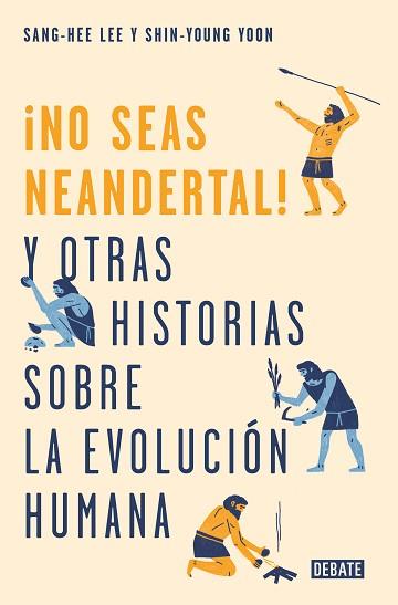 NO SEAS NEANDERTAL! | 9788499928029 | LEE, SANG-HEE / YOON, SHIN-YOUNG | Llibreria Aqualata | Comprar llibres en català i castellà online | Comprar llibres Igualada