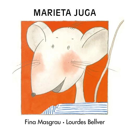 MARIETA JUGA | 9788481318265 | MASGRAU PLANA, FINA / BELLVER FERRANDO LOURDES | Llibreria Aqualata | Comprar llibres en català i castellà online | Comprar llibres Igualada