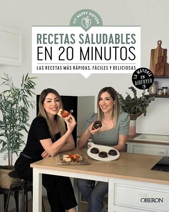 RECETAS SALUDABLES EN 20 MINUTOS | 9788441550643 | FIT HAPPY SISTERS, ANI Y SARA | Llibreria Aqualata | Comprar llibres en català i castellà online | Comprar llibres Igualada