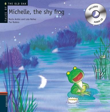 MICHELLE, THE SHY FROG (+CD) (TALES OF THE OLD OAK) | 9788426377241 | ANTON, ROCIO / NUÑEZ, LOLA | Llibreria Aqualata | Comprar llibres en català i castellà online | Comprar llibres Igualada