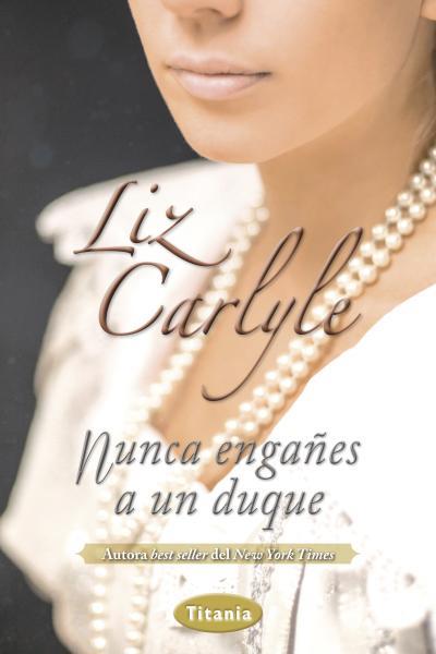 NUNCA ENGAÑES A UN DUQUE | 9788492916689 | CARLYLE, LIZ | Llibreria Aqualata | Comprar llibres en català i castellà online | Comprar llibres Igualada