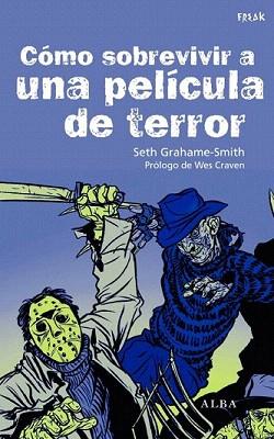 COMO SOBREVIVIR A UNA PELICULA DE TERROR | 9788484285670 | GRAHAME-SMITH, SETH | Llibreria Aqualata | Comprar llibres en català i castellà online | Comprar llibres Igualada