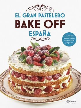 GRAN PASTELERO, EL. BAKE OFF ESPAÑA | 9788408201540 | Llibreria Aqualata | Comprar llibres en català i castellà online | Comprar llibres Igualada