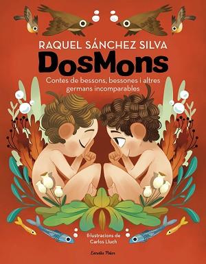 DOSMONS. CONTES DE BESSONS, BESSONES I ALTRES GERMANS INCOMPARABLES | 9788418444241 | SÁNCHEZ SILVA, RAQUEL | Llibreria Aqualata | Comprar libros en catalán y castellano online | Comprar libros Igualada