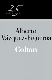 COLTAN (25 ANIVERSARIO) | 9788466649612 | VAZQUEZ FIGUEROA, ALBERTO | Llibreria Aqualata | Comprar libros en catalán y castellano online | Comprar libros Igualada