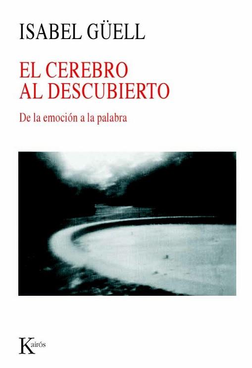 CEREBRO AL DESCUBIERTO, EL. DE LA EMOCION A LA PALABRA | 9788472456310 | GÜEL, ISABEL | Llibreria Aqualata | Comprar libros en catalán y castellano online | Comprar libros Igualada