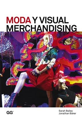 MODA Y VISUAL MERCHANDISING | 9788425227226 | BAILEY, SARAH / BAKER, JONATHAN | Llibreria Aqualata | Comprar libros en catalán y castellano online | Comprar libros Igualada