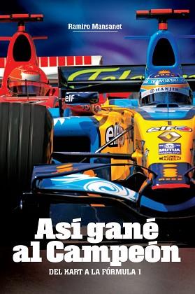 ASI GANE AL CAMPEON DEL KART A LA FORMULA 1 | 9788448047467 | MANSANET, RAMIRO | Llibreria Aqualata | Comprar llibres en català i castellà online | Comprar llibres Igualada