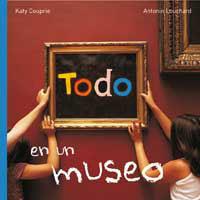 TODO EN UN MUSEO | 9788478716579 | COUPRIE, KATY / LOUCHARD, ANTONIN | Llibreria Aqualata | Comprar libros en catalán y castellano online | Comprar libros Igualada