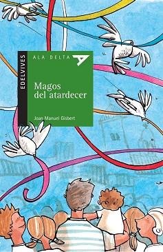 MAGOS DEL ATARDECER 8ALA DELTA VERD 49, 10 ANYS) | 9788426359186 | GISBERT, JOAN MANUEL (1949- ) | Llibreria Aqualata | Comprar libros en catalán y castellano online | Comprar libros Igualada