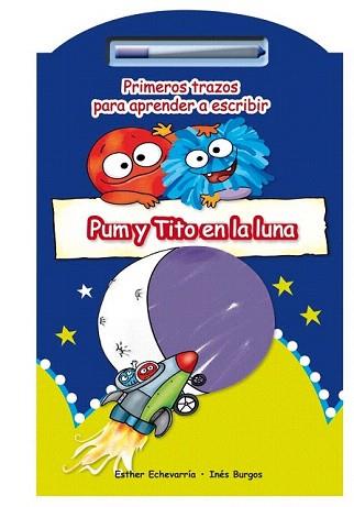 PUM Y TITO EN LA LUNA | 9788479428594 | ECHEVARRIA, ESTHER / BURGOS, INES | Llibreria Aqualata | Comprar llibres en català i castellà online | Comprar llibres Igualada