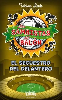 SAMBISTAS DEL BALÓN. EL SECUESTRO DEL DELANTERO | 9788415579953 | LENK, FABIAN | Llibreria Aqualata | Comprar llibres en català i castellà online | Comprar llibres Igualada