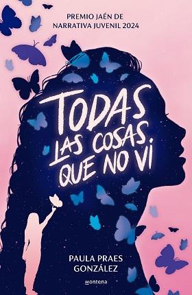 TODAS LAS COSAS QUE NO VI (PREMIO JAÉN DE NARRATIVA JUVENIL 2024) | 9788410050853 | PRAES GONZÁLEZ, PAULA | Llibreria Aqualata | Comprar llibres en català i castellà online | Comprar llibres Igualada