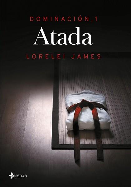 DOMINACIÓN, 1. ATADA (ESENCIA) | 9788408142980 | JAMES, LORELEI | Llibreria Aqualata | Comprar llibres en català i castellà online | Comprar llibres Igualada