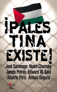 PALESTINA EXISTE (INVESTIGACION 24) | 9788495440303 | SARAMAGO, JOSE / CHOMSKY, NOAM / PETRAS, JAMES.. | Llibreria Aqualata | Comprar libros en catalán y castellano online | Comprar libros Igualada