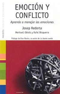 EMOCION Y CONFLICTO : APRENDA A MANEJAR LAS EMOCIONES | 9788449318740 | REDORTA LORENTE, JOSEP | Llibreria Aqualata | Comprar libros en catalán y castellano online | Comprar libros Igualada