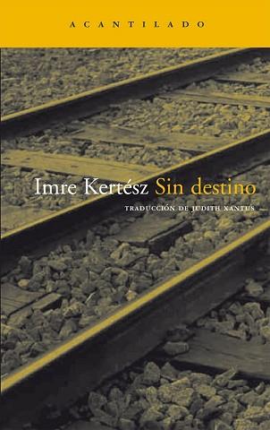 SIN DESTINO (NARRATIVA 15) | 9788495359537 | KERTESZ, IMRE | Llibreria Aqualata | Comprar llibres en català i castellà online | Comprar llibres Igualada