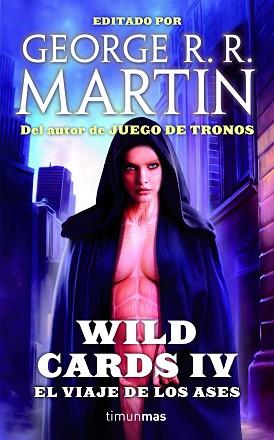 WILD CARDS IV. EL VIAJE DE LOS ASES | 9788448016593 | MARTIN, GEORGE R.R.  / VARIOS AUTORES | Llibreria Aqualata | Comprar llibres en català i castellà online | Comprar llibres Igualada