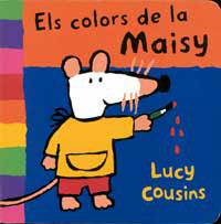 COLORS DE LA MAISY, ELS | 9788495040602 | COUSINS, LUCY | Llibreria Aqualata | Comprar llibres en català i castellà online | Comprar llibres Igualada