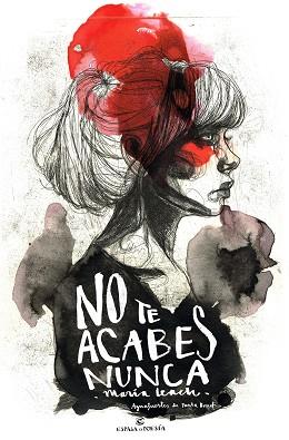 NO TE ACABES NUNCA | 9788467049145 | LEACH, MARÍA  | Llibreria Aqualata | Comprar libros en catalán y castellano online | Comprar libros Igualada