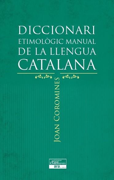 DICCIONARI ETIMOLÒGIC MANUAL DE LA LLENGUA CATALANA | 9788415642152 | COROMINES I VIGNEAUX, JOAN | Llibreria Aqualata | Comprar llibres en català i castellà online | Comprar llibres Igualada