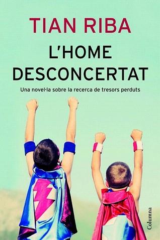 HOME DESCONCERTAT, L' | 9788466414043 | RIBA, TIAN | Llibreria Aqualata | Comprar llibres en català i castellà online | Comprar llibres Igualada