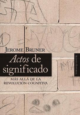 ACTOS DE SIGNIFICADO : MAS ALLA DE LA REVOLUCION COGNITIVA | 9788420648125 | BRUNER, JEROME SEYMOUR (1915- ) | Llibreria Aqualata | Comprar libros en catalán y castellano online | Comprar libros Igualada