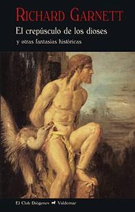 CREPÚSCULO DE LOS DIOSES, EL | 9788477028413 | GARNETT, RICHARD | Llibreria Aqualata | Comprar llibres en català i castellà online | Comprar llibres Igualada