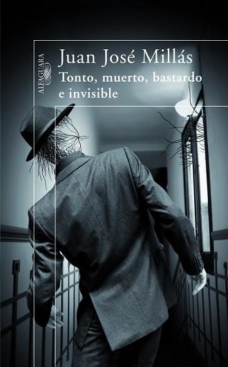 TONTO, MUERTO, BASTARDO E INVISIBLE. | 9788420473710 | MILLÁS, JUAN JOSÉ | Llibreria Aqualata | Comprar llibres en català i castellà online | Comprar llibres Igualada