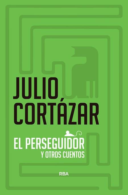 PERSEGUIDOR Y OTROS CUENTOS, EL | 9788490060384 | CORTAZAR, JULIO | Llibreria Aqualata | Comprar llibres en català i castellà online | Comprar llibres Igualada