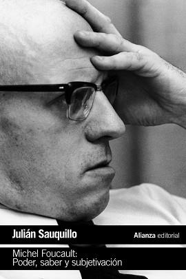 MICHEL FOUCAULT: PODER, SABER Y SUBJETIVACIÓN | 9788491047360 | SAUQUILLO, JULIÁN | Llibreria Aqualata | Comprar llibres en català i castellà online | Comprar llibres Igualada