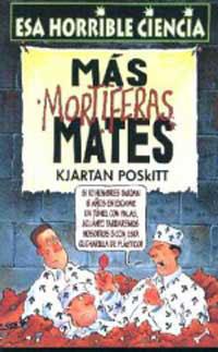 MAS MORTIFERAS MATES (ESA HORRIBLE CIENCIA 10) | 9788427220607 | POSKITT, KJARTAN | Llibreria Aqualata | Comprar llibres en català i castellà online | Comprar llibres Igualada