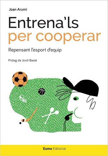 ENTRENA'LS PER COOPERAR | 9788497665544 | ARUMÍ­ PRAT, JOAN | Llibreria Aqualata | Comprar llibres en català i castellà online | Comprar llibres Igualada