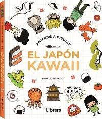 KAWAII APRENDE A DIBUJAR EL JAPON | 9788411540520 | PAROT, ANNELORE | Llibreria Aqualata | Comprar llibres en català i castellà online | Comprar llibres Igualada