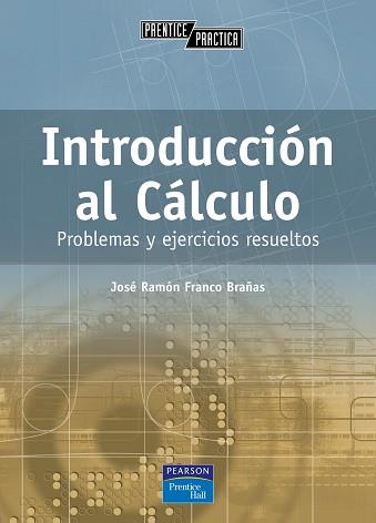 INTRODUCCION AL CALCULO. PROBLEMAS Y EJERCICIOS RESUELTOS | 9788420536767 | FRANCO, JOSE RAMON | Llibreria Aqualata | Comprar llibres en català i castellà online | Comprar llibres Igualada