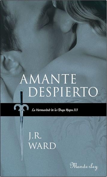 AMANTE DESPIERTO (HERMANDAD DAGA NEGRA III) | 9788483652039 | WARD, J.R. | Llibreria Aqualata | Comprar llibres en català i castellà online | Comprar llibres Igualada