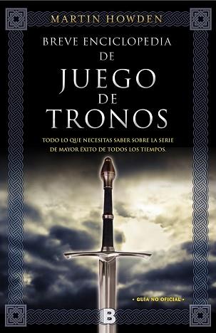 BREVE ENCICLOPEDIA DE JUEGO DE TRONOS | 9788466656764 | HOWDEN, MARTIN | Llibreria Aqualata | Comprar llibres en català i castellà online | Comprar llibres Igualada