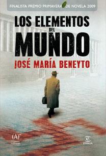 ELEMENTOS DEL MUNDO, LOS (FINALISTA PREMIO PRIMAVERA 2009) | 9788467031010 | BENEYTO, JOSE MARIA | Llibreria Aqualata | Comprar libros en catalán y castellano online | Comprar libros Igualada