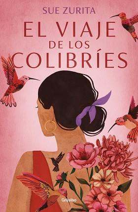 VIAJE DE LOS COLIBRÍES, EL | 9788425359996 | ZURITA, SUE | Llibreria Aqualata | Comprar llibres en català i castellà online | Comprar llibres Igualada