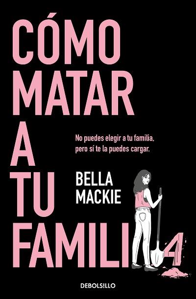 CÓMO MATAR A TU FAMILIA | 9788466374798 | MACKIE, BELLA | Llibreria Aqualata | Comprar llibres en català i castellà online | Comprar llibres Igualada