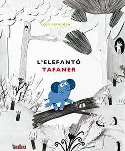 ELEFANTÓ TAFANER, L' | 9788416003938 | RIPHAGEN, LOES | Llibreria Aqualata | Comprar llibres en català i castellà online | Comprar llibres Igualada