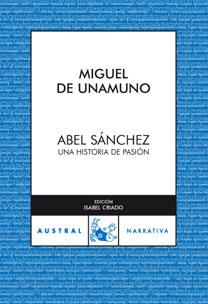 ABEL SÁNCHEZ (AUSTRAL NARRATIVA 102) | 9788467025781 | UNAMUNO, MIGUEL DE | Llibreria Aqualata | Comprar libros en catalán y castellano online | Comprar libros Igualada