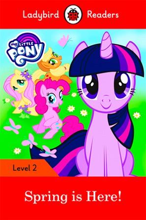 MY LITTLE PONY. SPRING IS HERE! LADYBIRD READERS 2 | 9780241298091 | TEAM LADYBIRD READERS | Llibreria Aqualata | Comprar llibres en català i castellà online | Comprar llibres Igualada